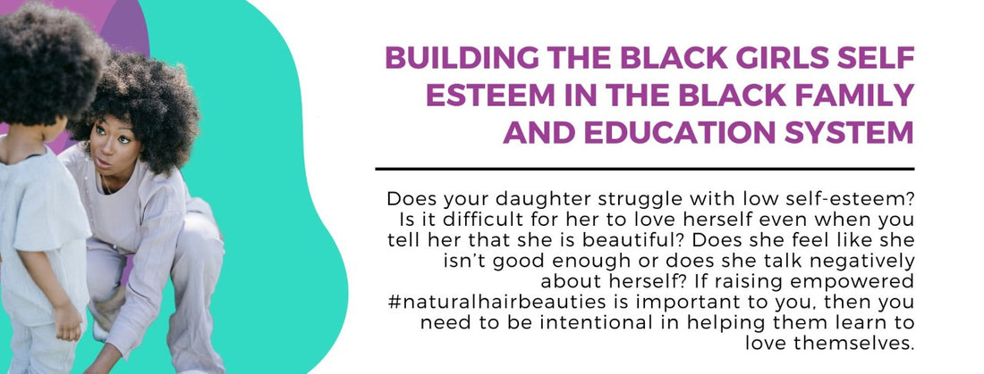 BUILDING THE BLACK GIRL'S SELF ESTEEM