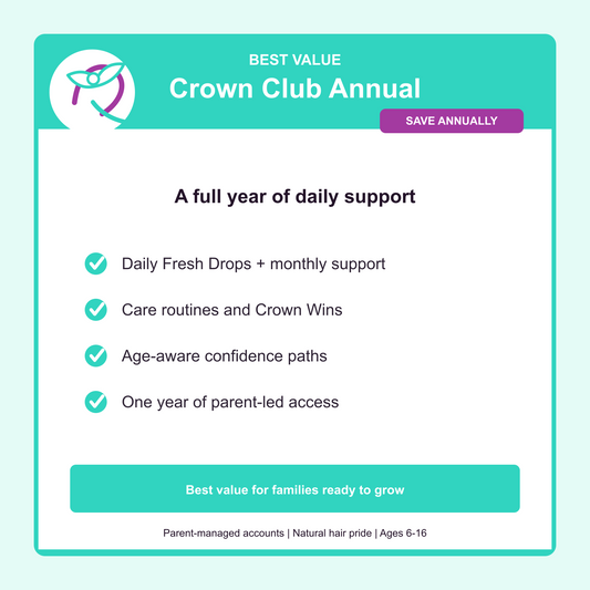 Crown Club Annual membership for a full year of daily Fresh Drops, natural hair love, and parent-led access