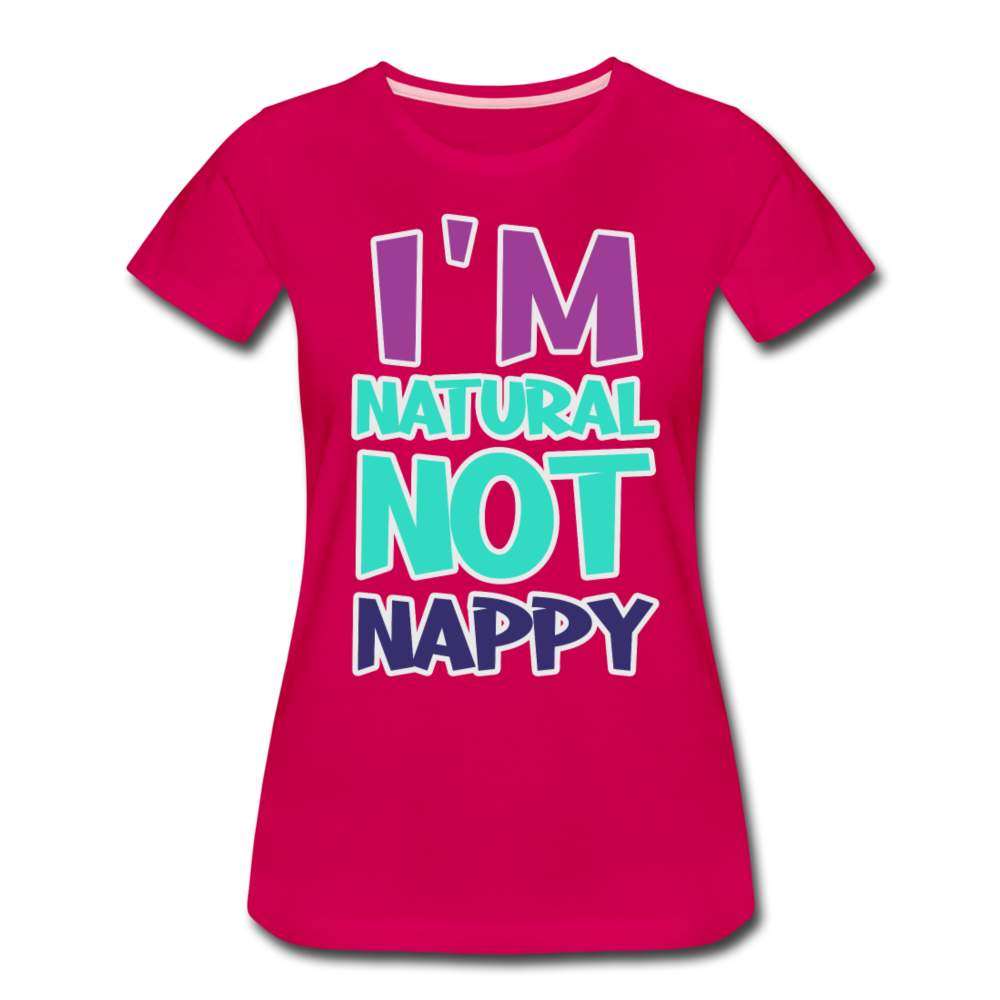 I'm Natural Not Nappy Women’s Premium T-Shirt-SPOD-New Arrivals,Not Nappy,Shop,SPOD,T-Shirts,Women